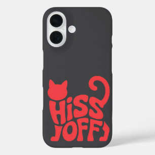 "Hiss Off – Cat Typography Design"      iPhone 16 Case