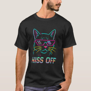 Hiss Off Funny Cat Lovers Puns, Sarcastic Sayings T-Shirt