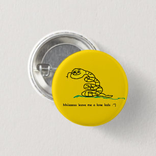 Hisssss Leave Me Alone Lads Gadsden Parody 3 Cm Round Badge