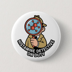 Histamine Detective On Duty Awareness 6 Cm Round Badge