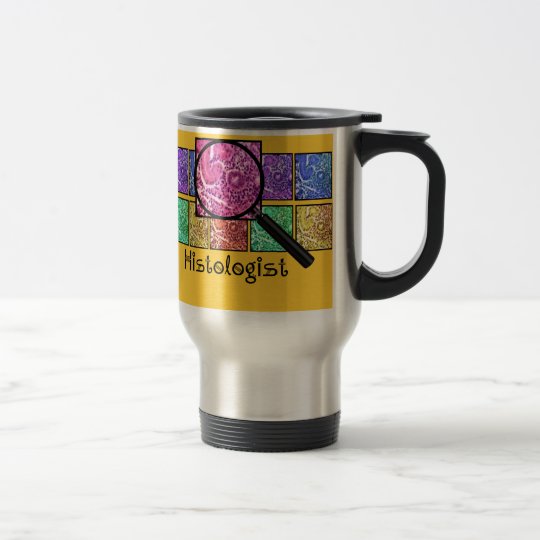 Histologist Gifts Magnified Cells Design Travel Mug