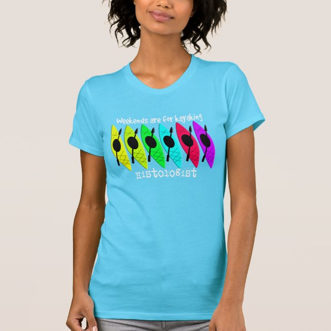 Histologist Kayaking T-Shirts (Front)