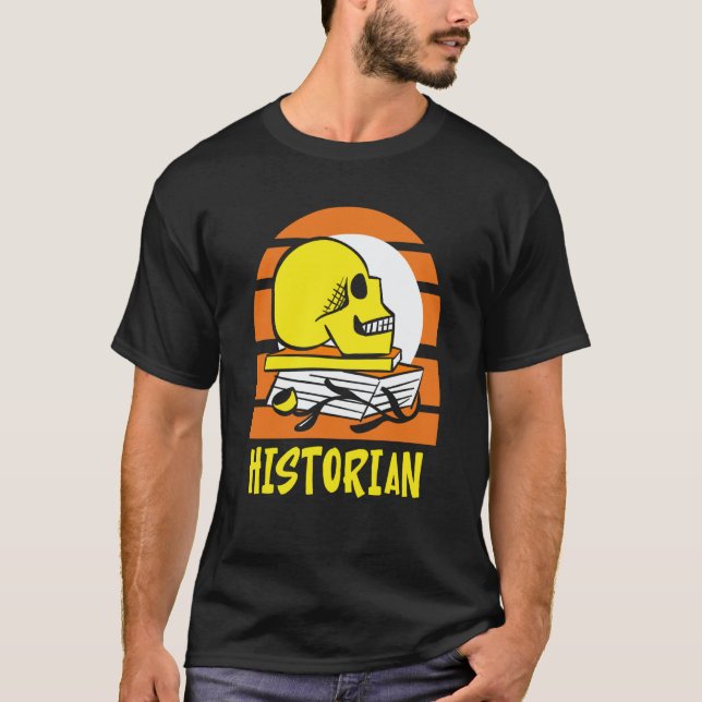 Historian History Teacher Historic Job T-Shirt (Front)