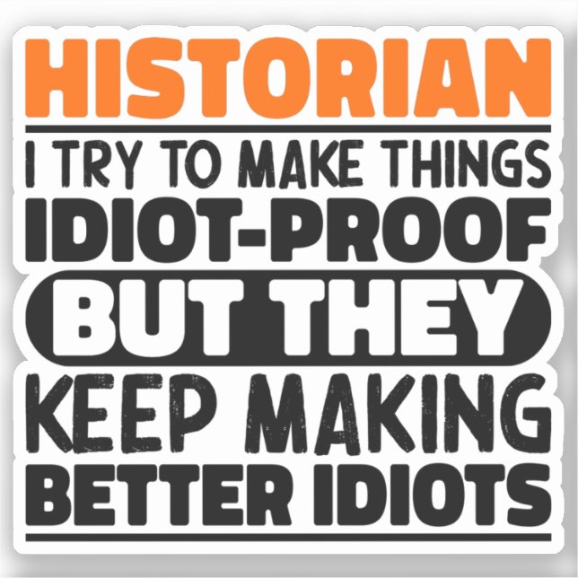 Historian I Try To Make Things Funny Sayings  (Front)