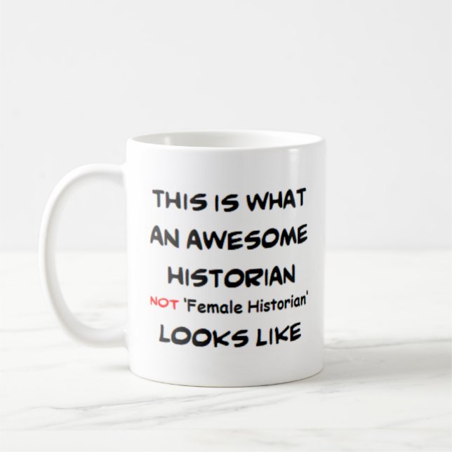 historian not female historian, awesome coffee mug (Left)