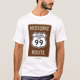 Historic California US 99 Route (Sign) T-Shirt