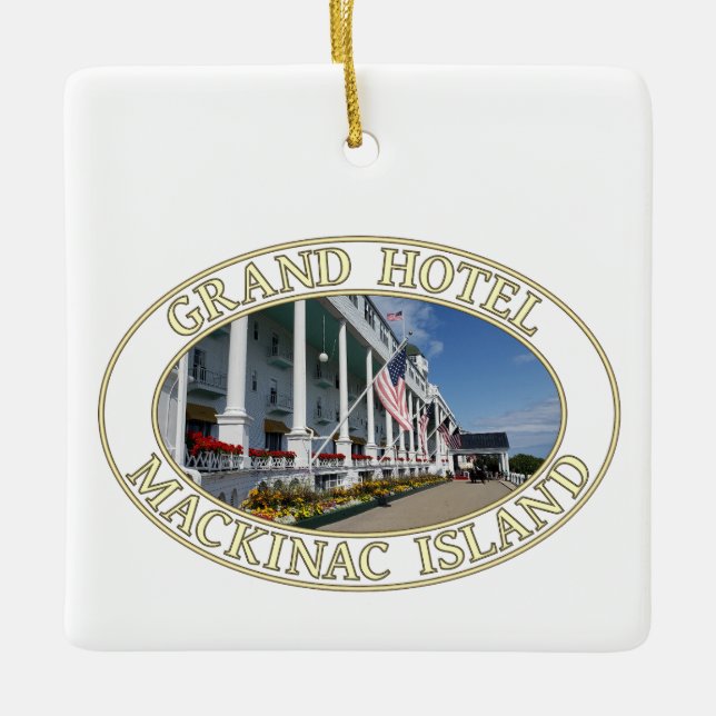 Historic Grand Hotel on Mackinac Island, Michigan Ceramic Ornament (Front)