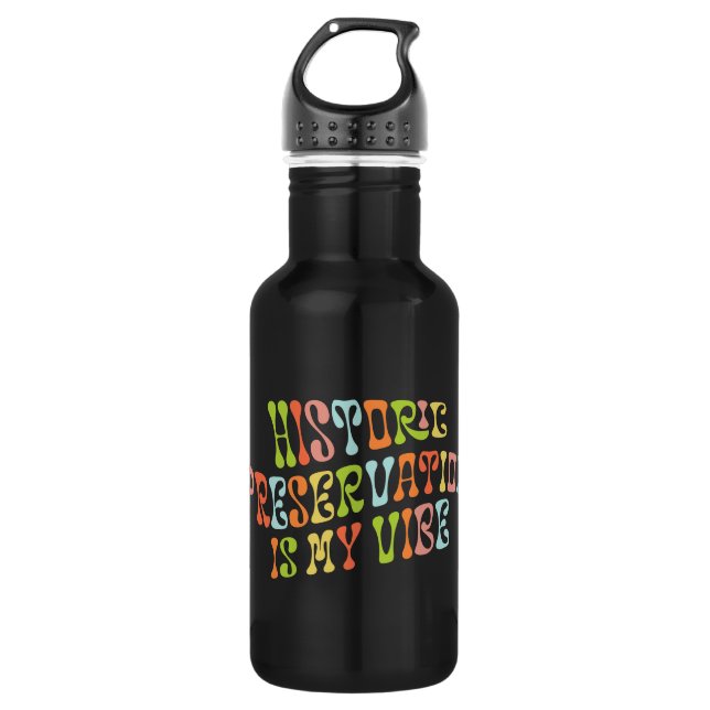Historic Preservation is My Vibe, Preservationist 532 Ml Water Bottle (Front)
