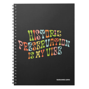 Historic Preservation is My Vibe, Preservationist Notebook