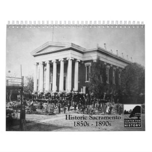 Historic Sacramento, 1850s - 1890s Calendar