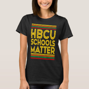 Historical Black College Alumni  HBCU Schools Matt T-Shirt