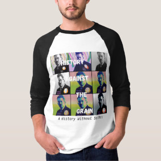 History Against the Grain T-shirt