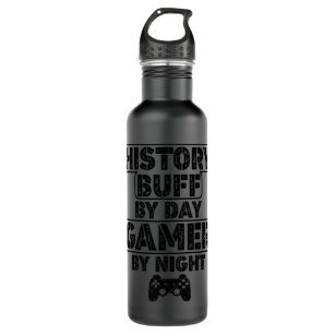 History Buff By Day Gamer By Night Students Histor 710 Ml Water Bottle