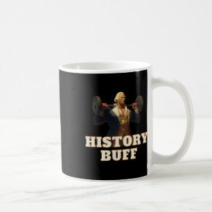 History Buff George Washington 4th Of July Gym Wor Coffee Mug