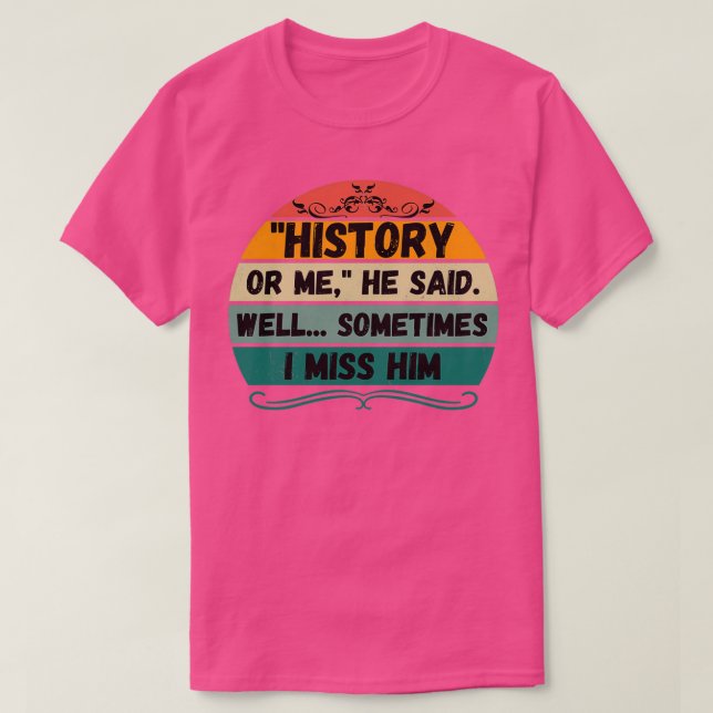 History Design Clothing amp Accessories He Said Qu T-Shirt (Design Front)