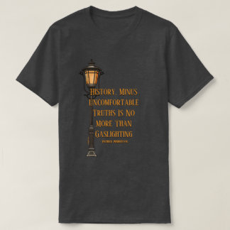 History / Gaslighting - A MisterP Shirt