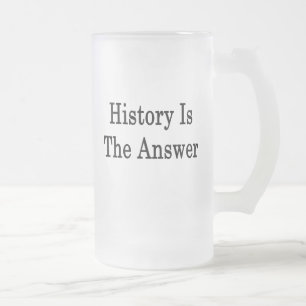 History Is The Answer Frosted Glass Beer Mug
