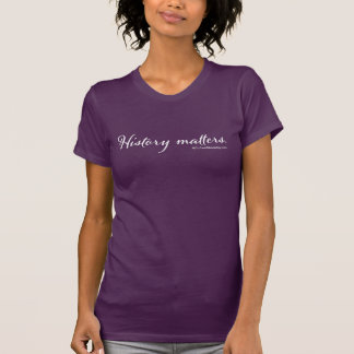 History matters shirt - dark