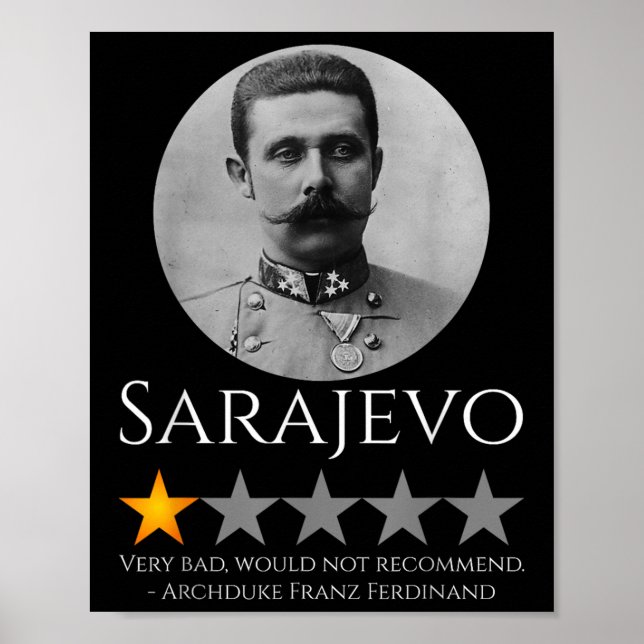 History Meme - Archduke Franz Ferdinand - World Wa Poster (Front)