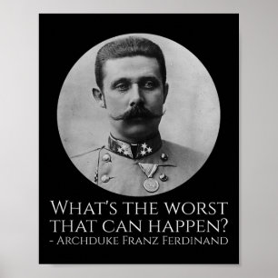 History Meme - Archduke Franz Ferdinand - Wwi The Poster