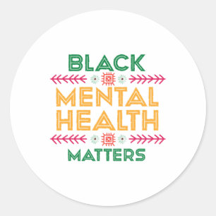 History Month For Black Mental Health Problems Classic Round Sticker