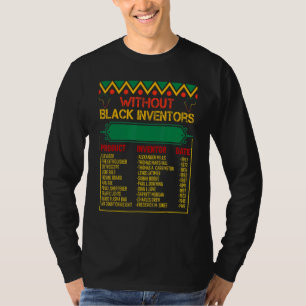 History Of Black Inventors Black History African P T-Shirt