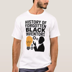 History of Forgotten Black Inventors T-Shirt
