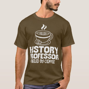 History Professor Coffee T-Shirt