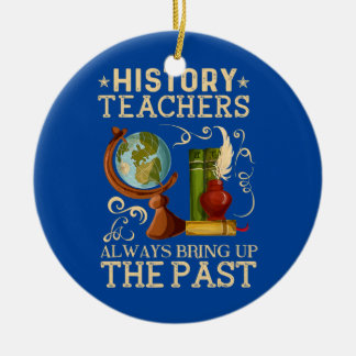 History Teacher Bring Up The Past Historian Ceramic Tree Decoration