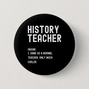History Teacher Definition First Day Of School 6 Cm Round Badge