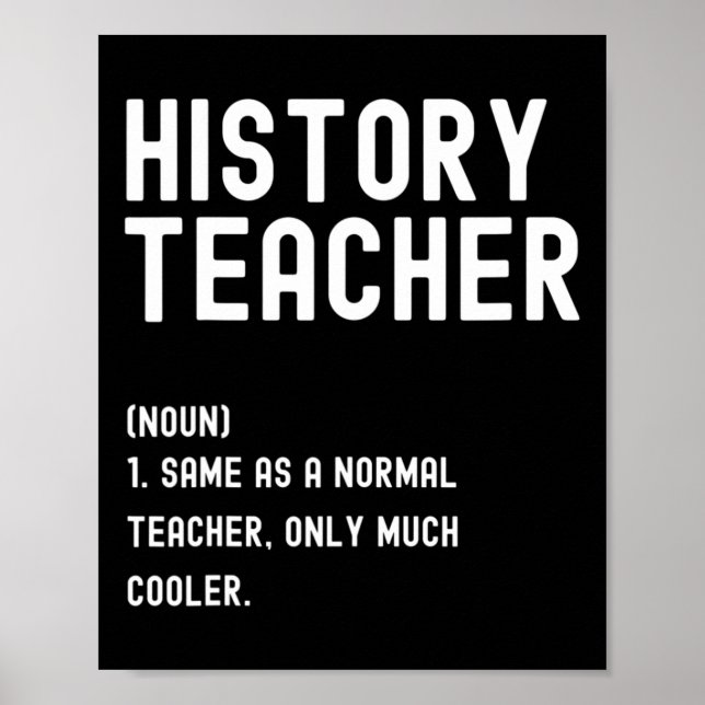 History Teacher Definition  First Day of School  Poster (Front)