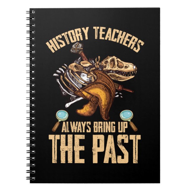 History Teacher Dinosaurs Funny Historian Notebook (Front)