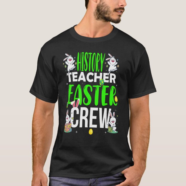 History Teacher Easter Day Crew  Matching Costume T-Shirt (Front)