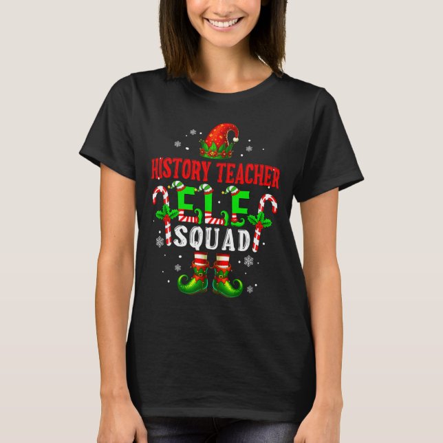 History Teacher Elf Squad Xmas Elf Hat Scute Ss Cu T-Shirt (Front)