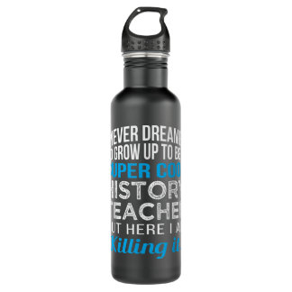 History Teacher Funny 710 Ml Water Bottle