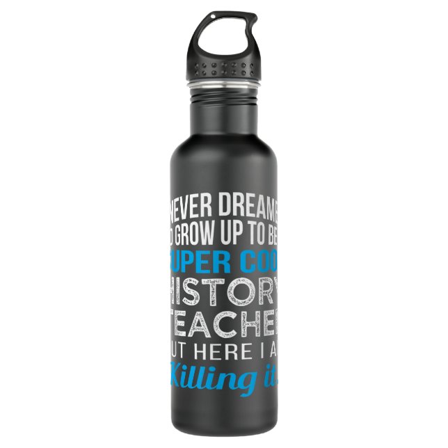 History Teacher Funny 710 Ml Water Bottle (Front)