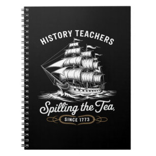 History Teacher Funny Saying Spilling Tea Since 17 Notebook
