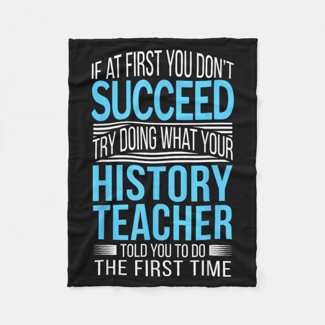 History Teacher Shirt If At First You Don't Succee Fleece Blanket (Front)