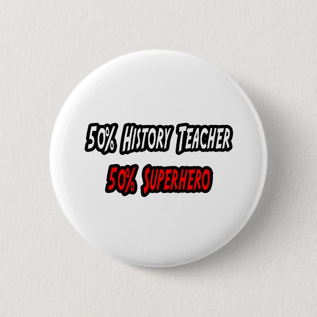 History Teacher / Superhero 6 Cm Round Badge (Front)