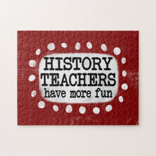History Teachers Have More Fun Jigsaw Puzzle