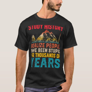 History Teachers  History Joke History Buffs Histo T-Shirt