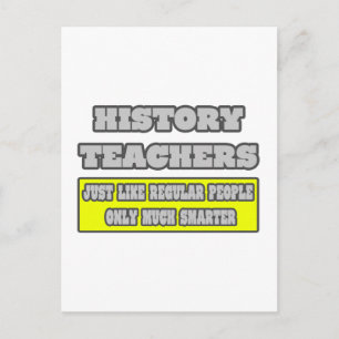 History Teachers...Much Smarter Postcard