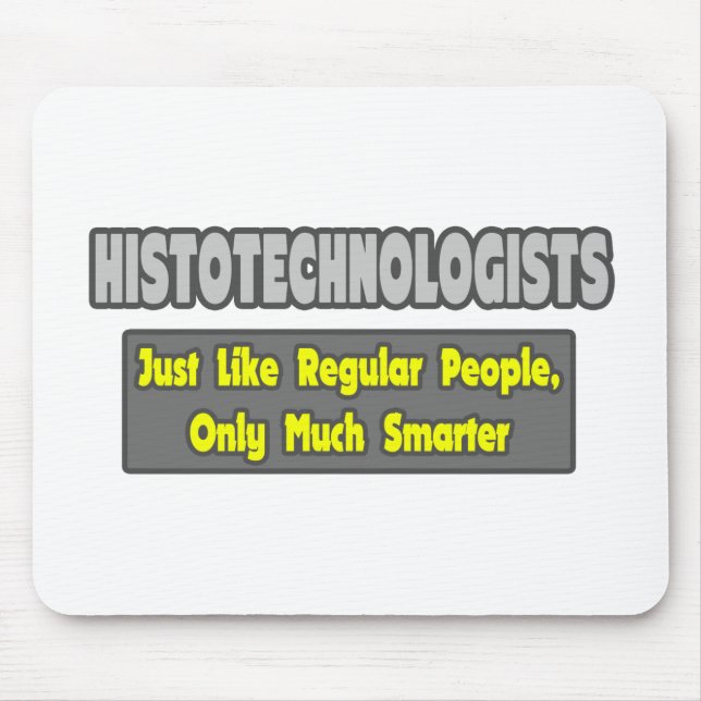 Histotechnologists .. Smarter Mouse Mat (Front)