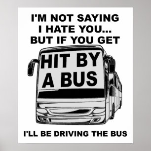 Hit By a Bus Funny Poster