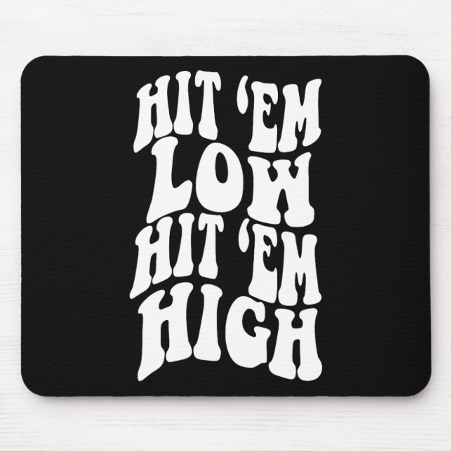 Hit em Low Hit em High1  Mouse Mat (Front)