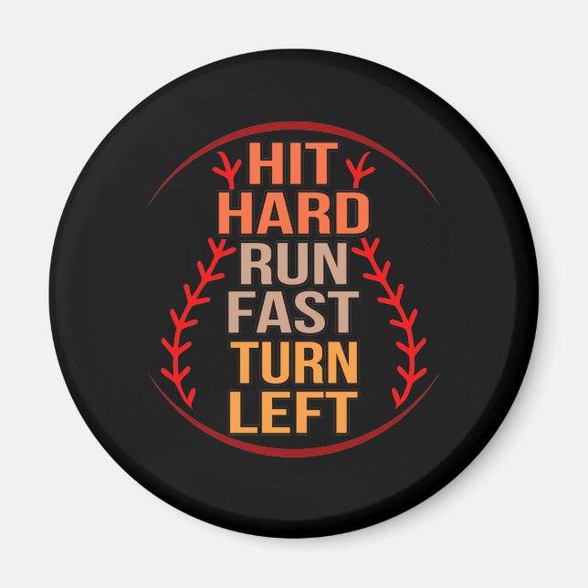 Hit Hard Run Fast Baseball Player Sports Lover Coa Magnet (Front)