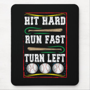 Hit Hard Run Fast Turn Left, Baseball Lover Mouse Mat