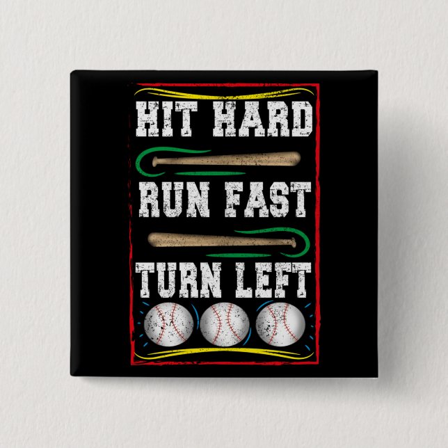 Hit Hard Run Fast Turn Left, Baseball Player Fan 15 Cm Square Badge (Front)