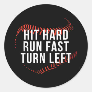 Hit Hard Run Fast Turn Left Funny Baseball Player Classic Round Sticker