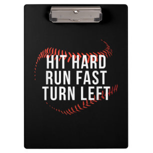 Hit Hard Run Fast Turn Left Funny Baseball Player Clipboard